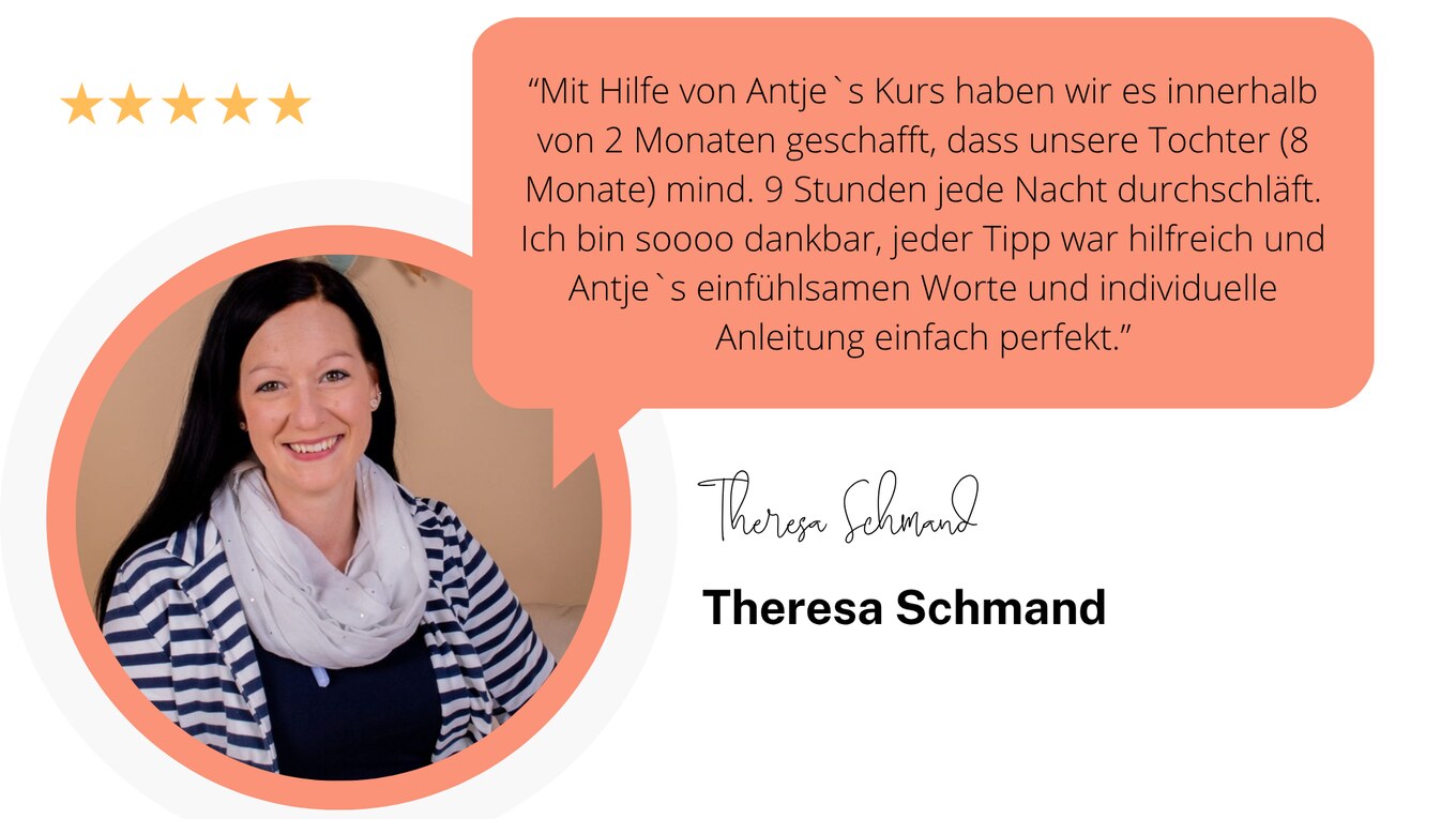 Testimonial von Theresa Schmand: ihre Tochter (8 Monate) schläft mind. 9 Stunden jede Nacht durch