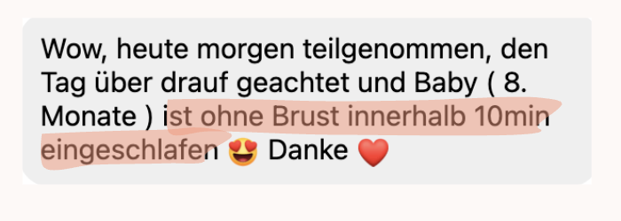 Nachricht einer Teilnehmerin: Baby (8 Monate) ist ohne Brust innerhalb 10 Minuten eingeschlafen