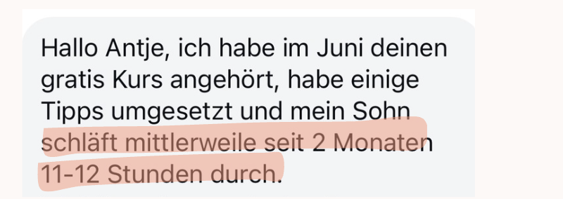 Nachricht einer Teilnehmerin: ihr Sohn schläft seit 2 Monaten 11 bis 12 Stunden durch